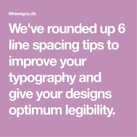 Weve Rounded Up 6 Line Spacing Tips To Improve Your Typography And