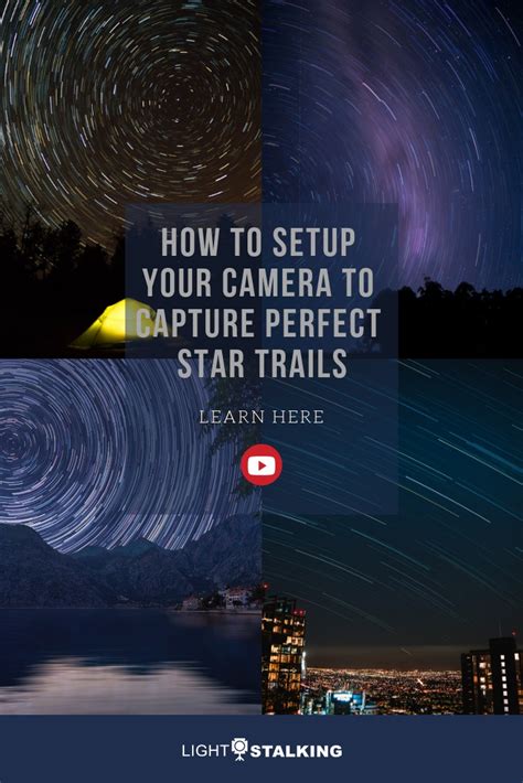 How To Setup Your Camera To Capture Perfect Star Trails Star Trails
