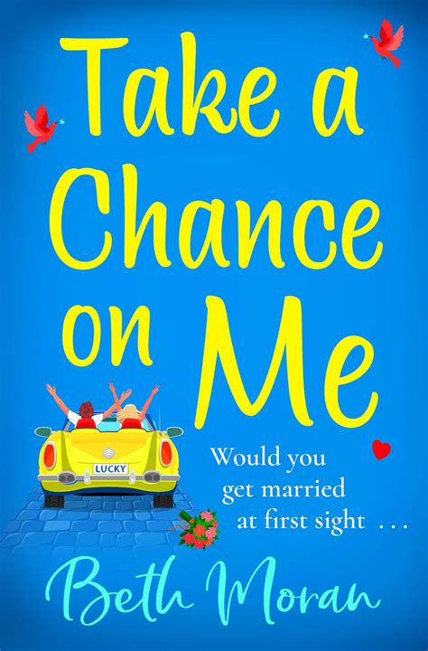 Take A Chance On Me By Beth Moran Goodreads