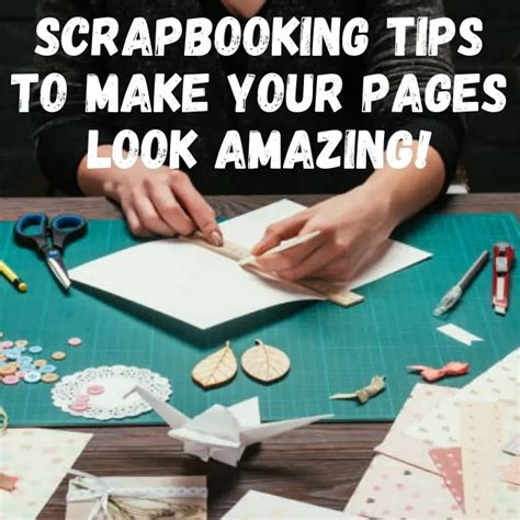 Scrapbooking Tips That Will Make Your Pages Look Amazing