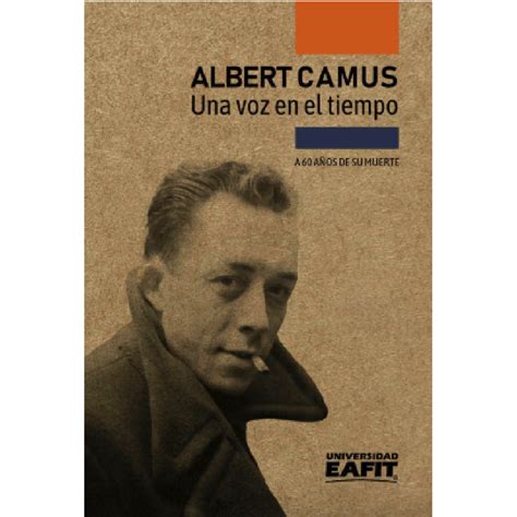 Albert Camus Una Voz En El Tiempo