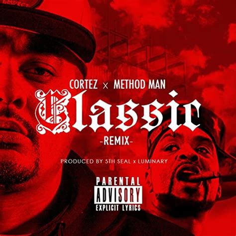 Classic Remix Feat Method Man Explicit By Cortez On Amazon Music