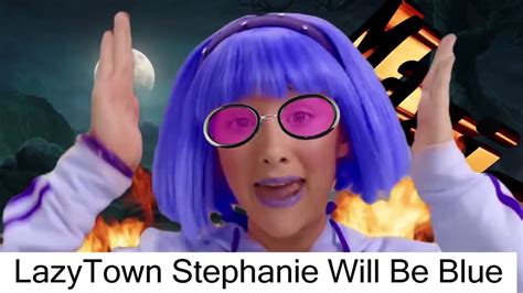 Lazytown Stephanie Will Be Bluemp4 Youtube