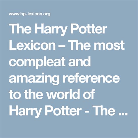The Harry Potter Lexicon The Most Compleat And Amazing Reference To