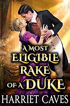 A Most Eligible Rake Of A Duke A Steamy Historical Regency Romance