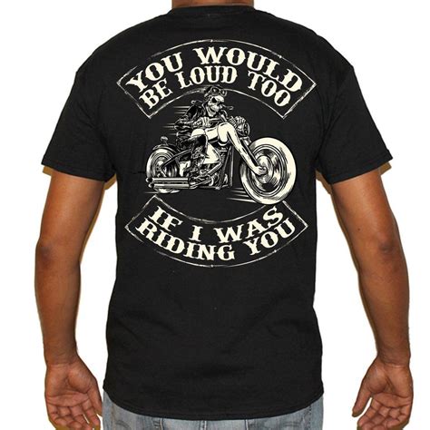 Mens Skeleton Biker Motorcycle T Shirt You Would Be Loud If I Was
