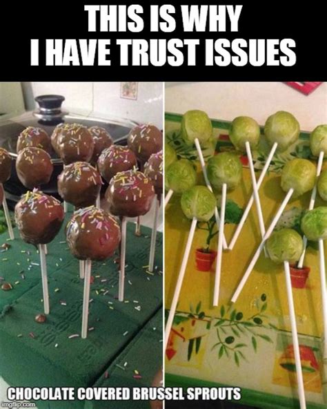 Chocolate Covered Brussel Sprouts Meme Meme Walls