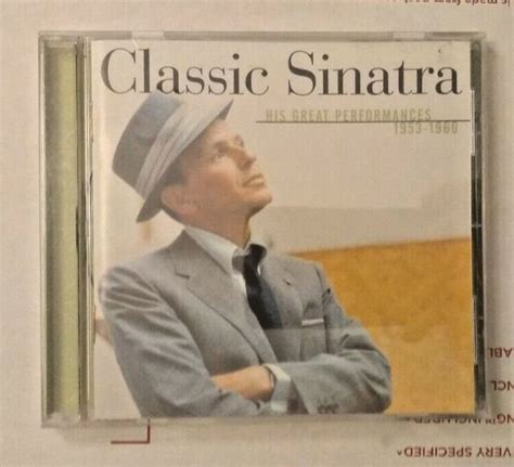 Classic Sinatra His Greatest Performances 1953 1960 By Frank Sinatra