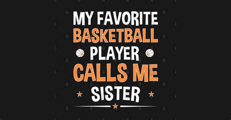 my favorite basketball player calls me sister my favorite basketball player calls me