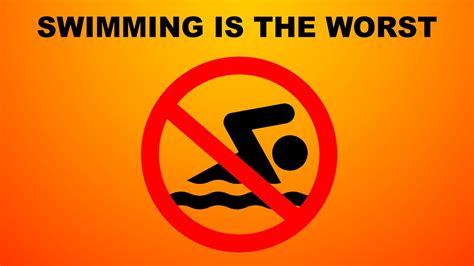 Swimming Is The Worst 28 Reasons Youtube