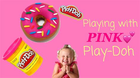 Play With Pink Play Doh Youtube