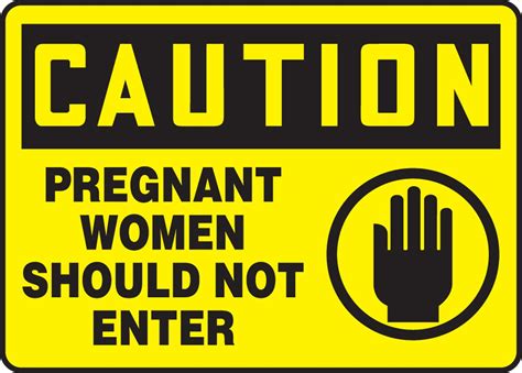 accuform mbhz625xv adhesive legend caution pregnant women should not enter sign 10 height