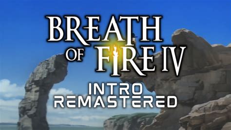 Breath Of Fire Iv Ps1 Intro Remastered 1080p Youtube