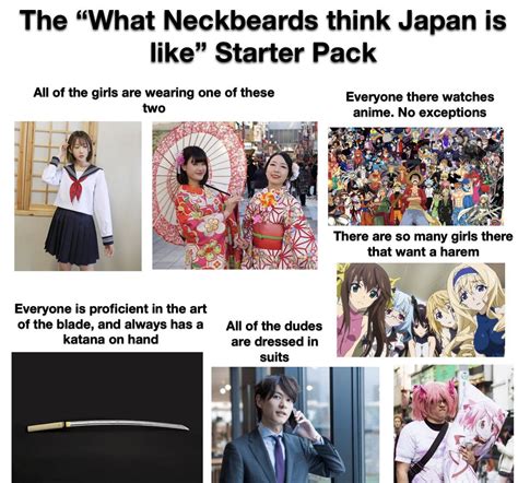 The What Neckbeards Think Japan Is Like Starter Pack R