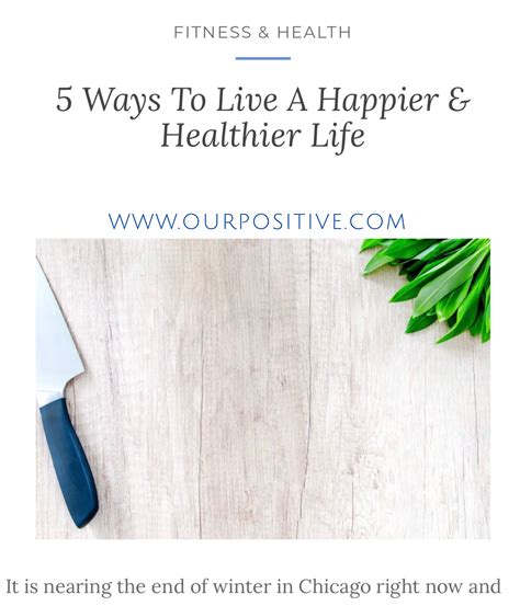 5 Ways To Live A Happier And Healthier Life Healthy Happy Healthy Life