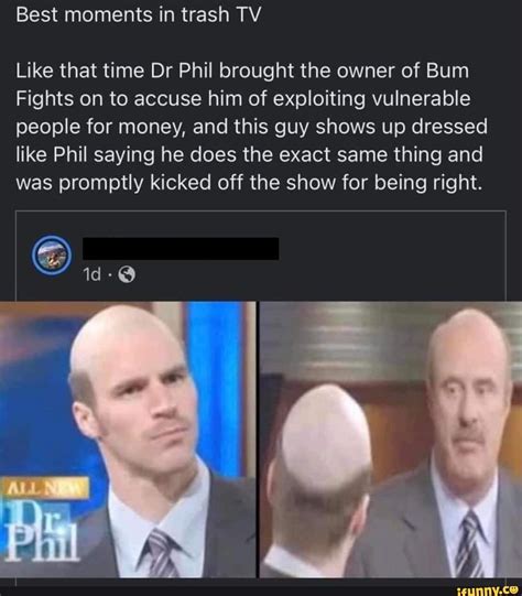 best moments in trash tv like that time dr phil brought the owner of bum fights on to accuse him