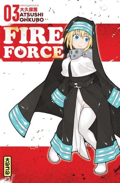 Livre Fire Force Volume 3 Le Livre De Atsushi Ohkubo Kana