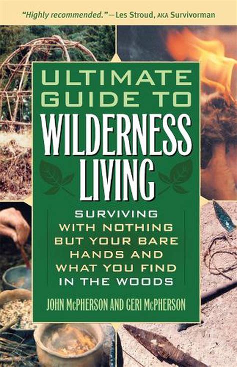 Ultimate Guide to Wilderness Living: Surviving with Nothing But Your