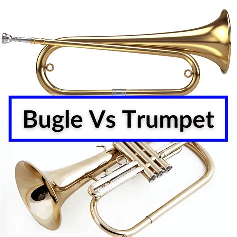 Bugle Vs Trumpet Differences Similarities And Which Is Best For You