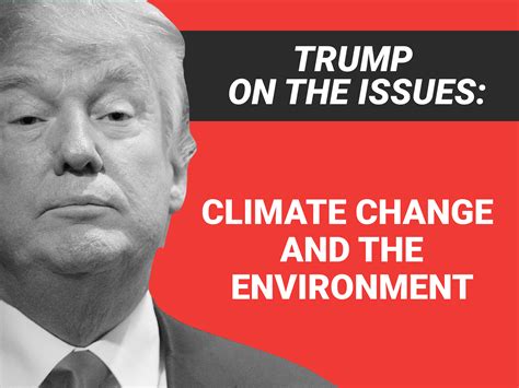 Donald Trumps Positions On Climate Change And The Environment