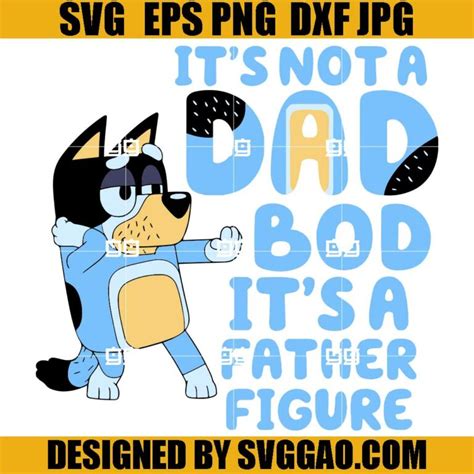 Its Not A Dad Bod Its A Father Figure SVG Bluey Bandit Heeler SVG