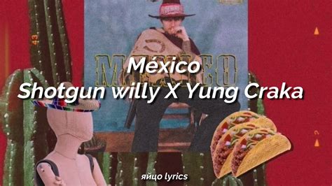 México Shotgun Willy Ft Yung Crakasub Español Youtube