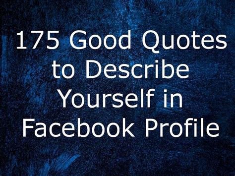 good quotes to describe yourself in social media profiles like facebook twitter