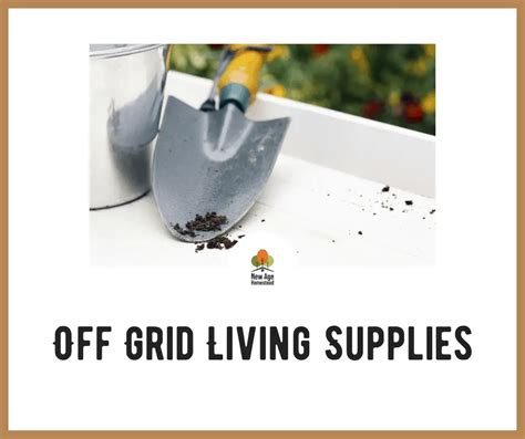 Off Grid Living Supplies 66 Essential Items For Off The Grid Living