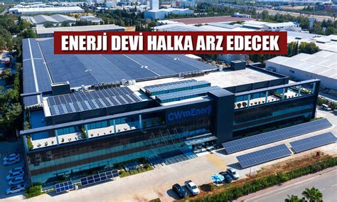 Türkiyenin En Büyük 408 Şirketi Olan CW Enerji Halka Arz Edecek Paratic