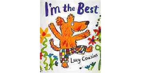 Im The Best By Lucy Cousins