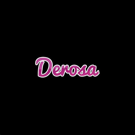 Derosa Derosa Digital Art By Tintodesigns Fine Art America