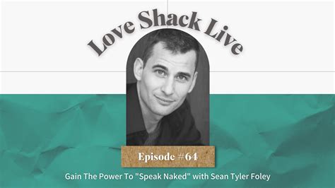 Gain The Power To Speak Naked With Sean Tyler Foley