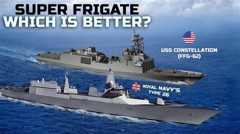 The Navys New Frigate Uss Constellation Ffg 62 Vs Type 26 Frigate