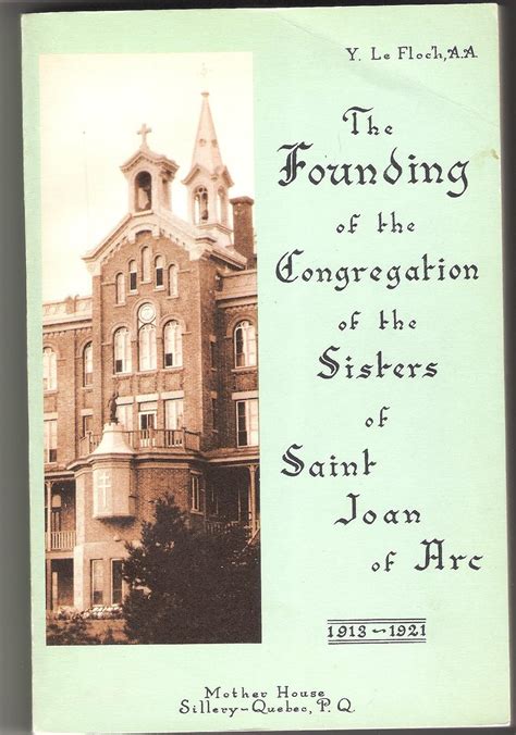The Founding Of The Congregation Of The Sisters Of Saint Joan Of Arc
