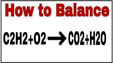 C2h2 O2 Co2 H2o Balance Equation