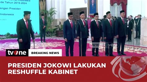 Presiden Jokowi Lakukan Reshuffle Kabinet Breaking News Tvone Youtube