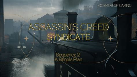 Assassin S Creed Syndicate Sequence 2 A Simple Plan Gameplay