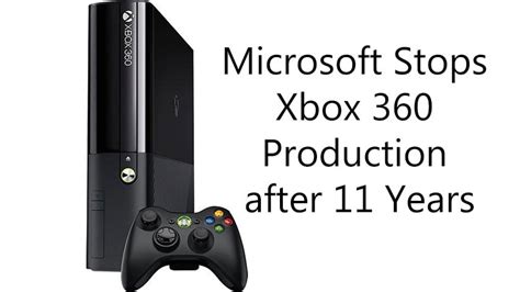 Microsoft Stops Xbox 360 Production After 11 Years Thetech52