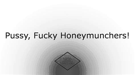 pussy fucky honeymunchers youtube