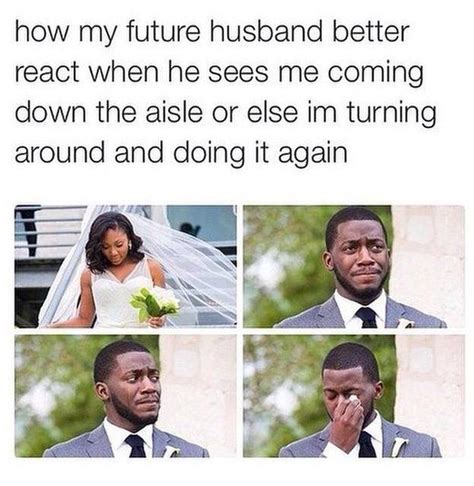 13 wedding memes that ll get you in the mood for true love wedding meme future husband