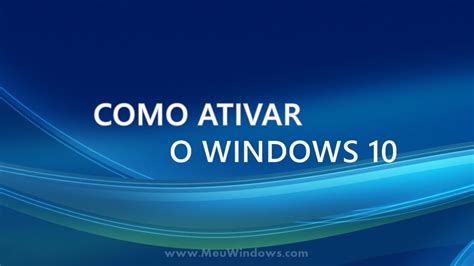 2 Maneiras De Ativar O Windows 10 Meu Windows