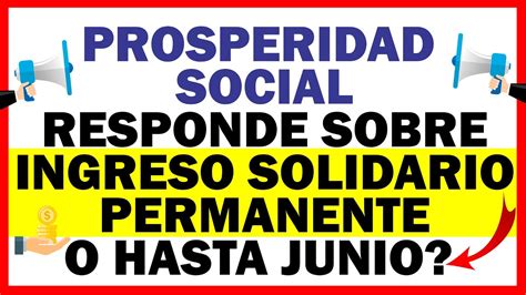 A partir de julio, el departamento de prosperidad social (dps), asumió la gestión del ingreso solidario. Prosperidad Social Responde sobre ¿ Ingreso Solidario ...