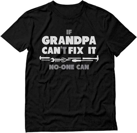 If Grandpa Can T Fix It No One Can Funny Shirt For Granddad Papa T Shirt Amazon Ca Clothing