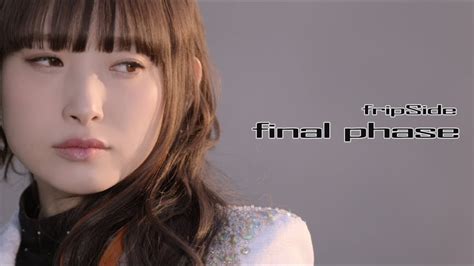 【fripside】「final Phase」 Mv Short Ver（tvアニメ『とある科学の超電磁砲t』opテーマ） Youtube