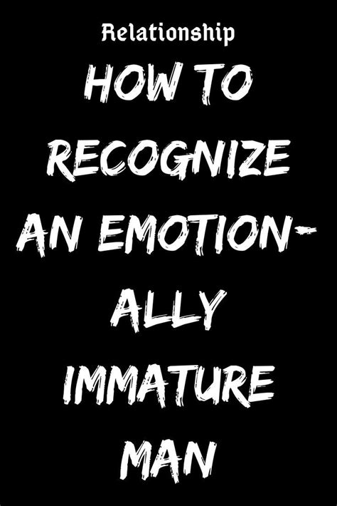 How To Recognize An Emotionally Immature Man Believefeed Immature