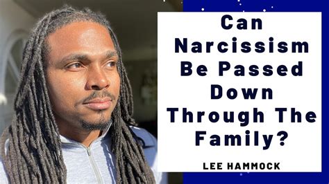 Tnc321 Is Narcissism Hereditary Are Narcissistic Traits Passed Down To
