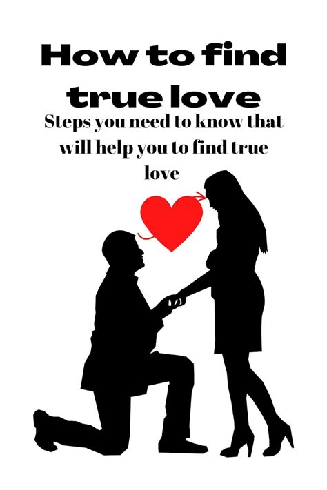 How To Find True Love Steps You Need To Know That Will Help You To Find True Love