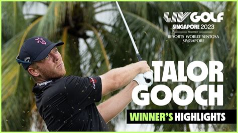 Talor Gooch Final Round Highlights Liv Golf Singapore Youtube