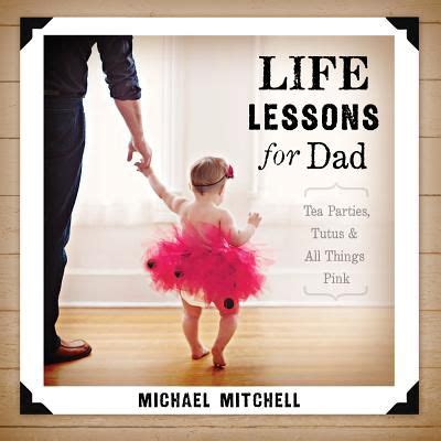 Lessons From Dad A Gift Of Wisdom That Transforms Lives Rainy Quote
