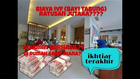 BIAYA PROGRAM HAMIL IVF BAYI TABUNG DR AUCKY HINTING DI RSIA